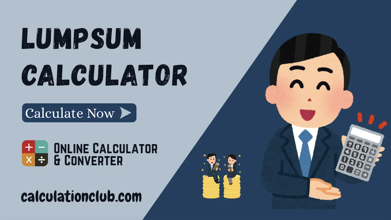 Lumpsum Calculator Lumpsum Calculator