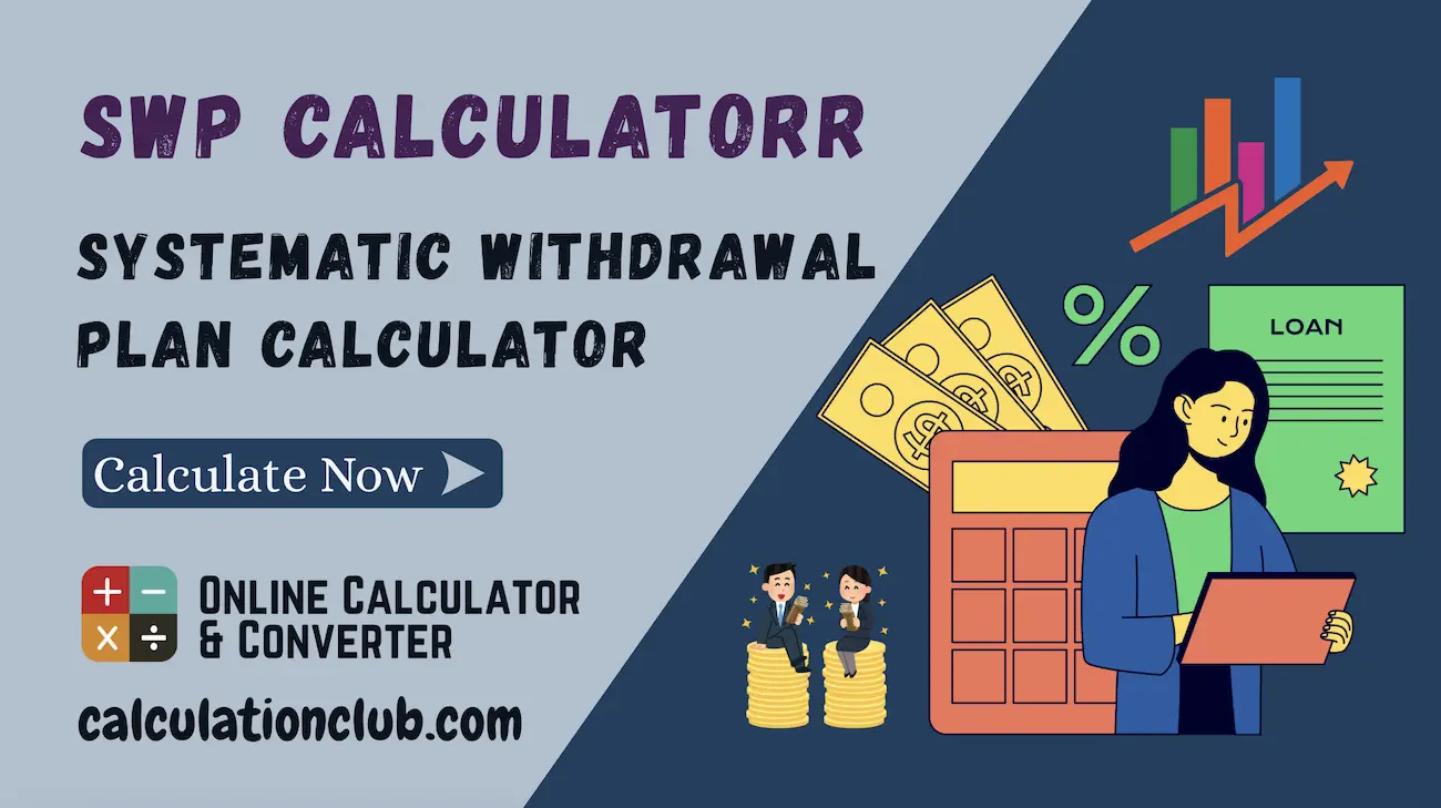 SWP Calculator – Systematic Withdrawal Plan Calculator SWP Calculator - Systematic Withdrawal Plan Calculator