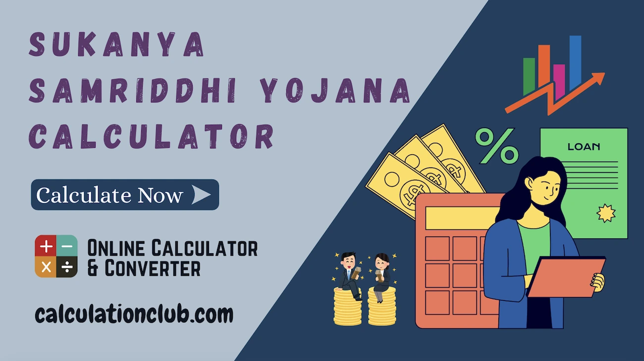 Sukanya Samriddhi Yojana Calculator Sukanya Samriddhi Yojana Calculator