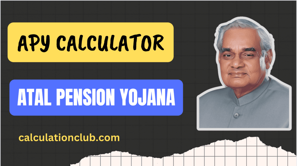 Atal Pension Yojana Calculator APY Calculator Atal Pension Yojana Calculator - APY Calculator