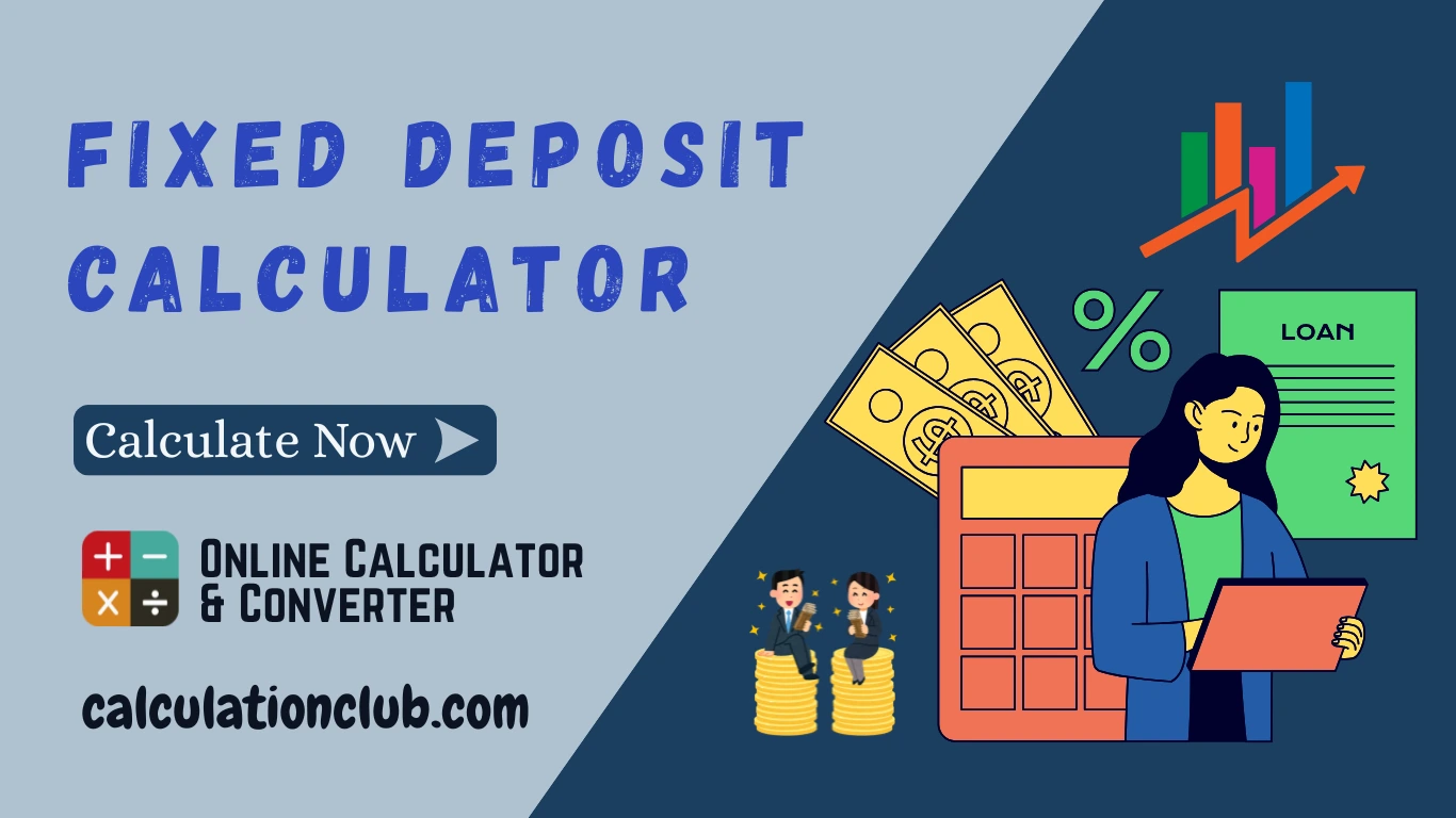 Fixed Deposit Calculator Fixed Deposit Calculator