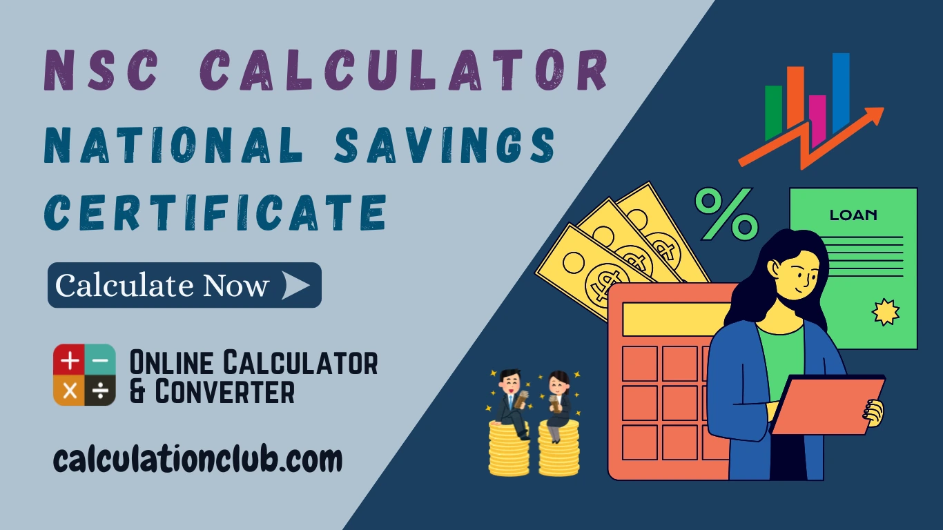 NSC Calculator NSC Calculator - National Savings Certificate Calculator