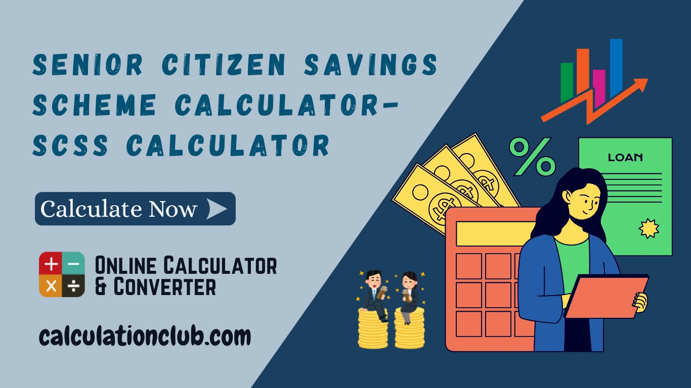 Senior Citizen Savings Scheme Calculator SCSS Calculator Senior Citizen Savings Scheme (SCSS) Calculator