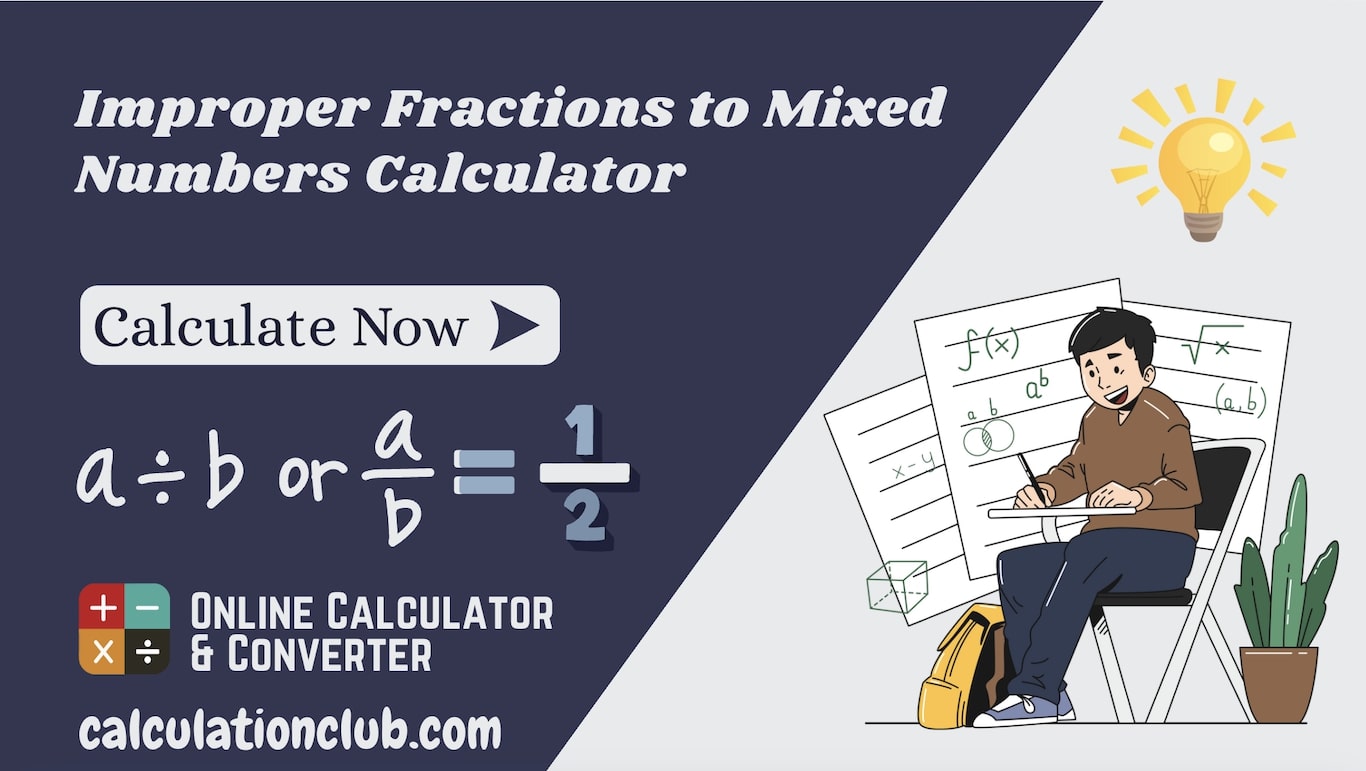 Improper Fractions to Mixed Numbers Calculator 2 Improper Fractions to Mixed Numbers Calculator